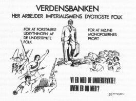 KUF/Anti-imperialistic Action Commitee poster in protest against the World Bank congress in Copenhagen 1970: "The World Bank. This is where imperialism's most effective minions work in order to reinforce the exploitation of the oppressed and to increase the profits of the monopolists. We are on the side of the oppressed! Whose side are you on?"